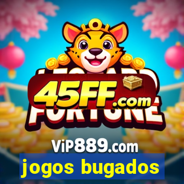 jogos bugados